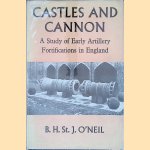 Castles and Cannon: A Study of Early Artillery Fortifications in England door Bryan Hugh St. John O'Neil