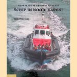 Schip in nood: Varen! Nederlandse redders en bergers in actie door Dick Overduin