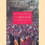 De geschiedenis van Belgi&euml; in woord en beeld door Marc Reynebeau