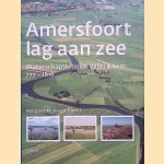 Amersfoort lag aan zee: Waterschapskroniek Vallei & Eem, deel 1 (777-1616) door Margriet Mijnssen-Dutilh