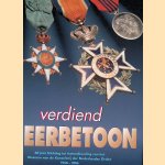 Verdiend eerbetoon: 60 jaar, Stichting tot Instandhouding van het Museum van de kanselarij der Nederlandse Orden 1956 - 2016 door Pieter C. van Geldorp e.a.