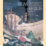 Rigas Vestures Un Kugniecibas Muzejs = Museum Of The History Of Riga And Navigation door Ilona Galvanovska
