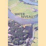 Water van niveau: cultuurhistorische waarden van wateren en watergebonden elementen in het beheersgebied van het Hoogheemraadschap Amstel, Gooi en Vecht door Adriaan Haartsen e.a.