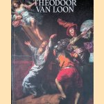 Th&eacute;odore van Loon: een Caravaggist tussen Rome en Brussel door Sabine van Sprang