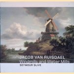 Jacob Van Ruisdael: Windmills and Water Mills door Seymour Slive