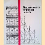 Arch&eacute;ologie et projet urbain door M. - and others Querrien