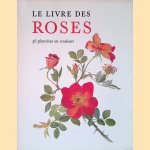 Le livre des roses: 56 planches en couleurs door P. Svoboda e.a.