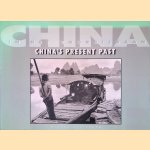 China in Het Voorbijgaan = China's Present Past door Pieter Griffioen