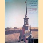 Im Lichte Caspar David Friedrichs: fr&uuml;he Freilichtmalerei in D&auml;nemark und Norddeutschland door Helmut R. Leppien