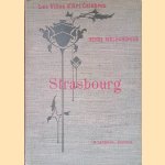 Les villes d'art c&eacute;l&egrave;bres: Strasbourg door Henri Welschinger