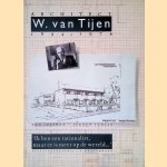 Architect W. van Tijen 1894-1974 door Ton Idsinga e.a.