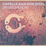 Capelle aan den IJssel: de geschiedenis door Carola Peters-van der Gouw e.a.