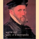Antwerp: Story of a Metropolis: 16th-17th century door Peter Burke