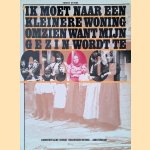 Ik moet naar een kleinere woning omzien, want mijn gezin wordt te groot: 125 jaar sociale woningbouw in Amsterdam door Egbert Ottens