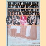 Ik moet naar een kleinere woning omzien, want mijn gezin wordt te groot: 125 jaar sociale woningbouw in Amsterdam door Egbert Ottens