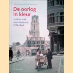 De oorlog in kleur: Hustinx reist door Nederland, 1939-1946 door Lodewijk Imkamp e.a.