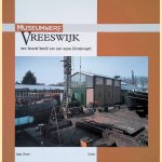 Museumwerf Vreeswijk: een levend beeld van een eeuw binnenvaart door Kees Visser