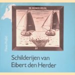 Schilderijen van Eibert den Herder door Matthieu Hilckmann e.a.