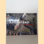 Amsterdam vanuit de lucht door Allard Jolles