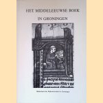 Het Middeleeuwse boek in Groningen. Verkenningen rond fragmenten van handschrift en druk door Jos M.M Hermans