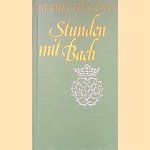 Stunden mit Bach door Albrecht Goes