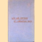 Johann Sebastian Bach : His life and writings: Adapted from the German of Hilgenfeldt and Forkel: With additions from original sources door Edward Rimbault