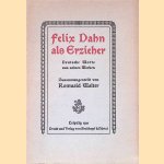 Felix Dahn als Erzieher door Romuald Walter