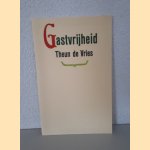 Gastvrijheid *GESIGNEERD* door Theun de Vries
