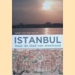 ?stanbul: naar de stad van weemoed : een leunstoelreisboek door Hans van der Heijde
