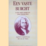 Een vaste burcht en drie andere cantates van Johann Sebastian Bach door Mar van der Velden