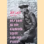 Bestaat er een raarder leven dan het mijne? Jef Last (1898-1972) door Rudi Wester