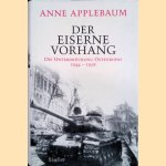 Der Eiserne Vorhang: Die Unterdr&uuml;ckung Osteuropas 1944-1956 door Anne Applebaum