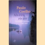 Als een rivier. Gedachten en impressies 1998-2005 door Paulo Coelho