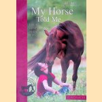 My Horse Told Me: Everyday Communication with Your Horse
Daniela Bolze
€ 10,00 My Horse Told Me: Everyday Communication with Your Horse
Daniela Bolze
€ 10,00