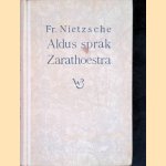 Aldus sprak Zarathoestra: Een boek voor allen en voor niemand door Friedrich Nietzsche