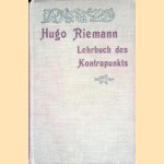 Lehrbuch des einfachen, doppelten und imitierenden Kontrapunkts door Hugo Riemann