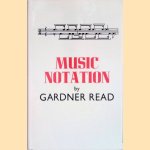 Music Notation: A Manual of Modern Practice door Gardner Read