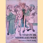 Stad in de middeleeuwen: dagelijks leven in Zutphen door Leo Lensen e.a.