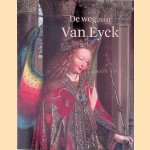 De weg naar Van Eyck door Stephan Kemperdick e.a.