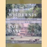 Van wildernis tot oase: landschapsgeschiedenis van landgoed Oostbroek bij De Bilt door Fred Vogelzang e.a.