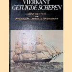 Vierkant getuigde schepen: Ontwikkeling, gebruik en hoogtijdagen door Tony Hutson