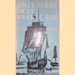 Onze vloot in de Franse tijd: de admiralen De Winter en Ver Huell door C.N. Fehrmann