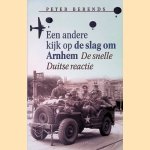 Een andere kijk op de slag om Arnhem: de snelle Duitse reactie door Peter Berends
