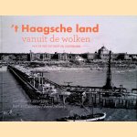 't Haagsche land vanuit de wolken: luchtfoto's 1950-1990 door Peter Egge