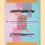 Het veranderend stadsbeeld van Den Haag: Plannen en processen in de Haagse stedebouw 1890-1990 door Victor Freijser
