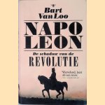 Napoleon: De schaduw van de revolutie door Bart van Loo
