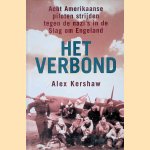Het verbond: acht Amerikaanse piloten strijden tegen de nazi's in de Slag om Engeland door Alex Kershaw e.a.