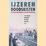 Ijzeren doodskisten: het onderzeebootwapen in de Eerste Wereldoorlog door J.H.J. Andriessen