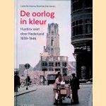 De oorlog in kleur: Hustinx reist door Nederland, 1939-1946 door Lodewijk Imkamp e.a.