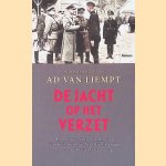 De jacht op het verzet. Het meedogenloze optreden van Sicherheitsdienst en Nederlandse politie tijdens de Tweede Wereldoorlog door Ad van Liempt